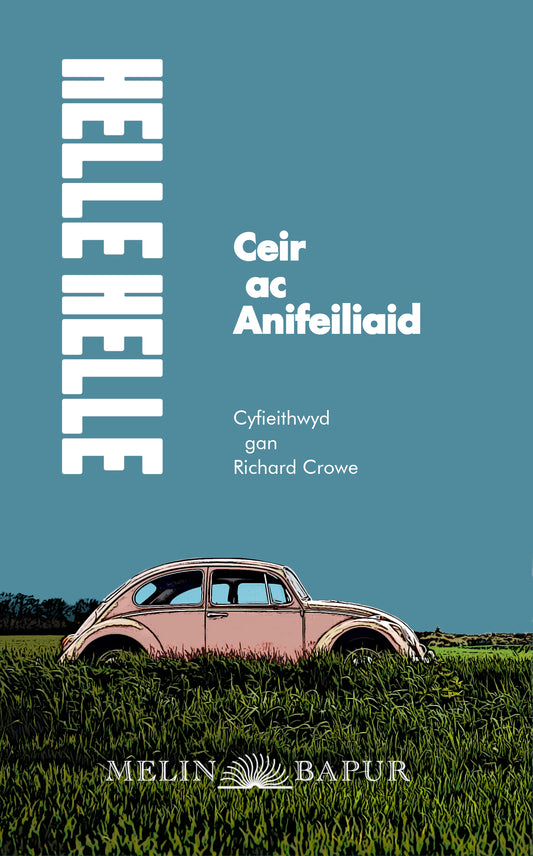 Ceir ac Anifeiliaid (Helle Helle)