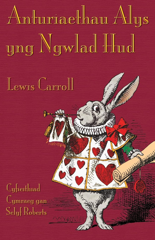 Anturiaethau Alys yng Ngwlad Hud (Lewis Carrol)