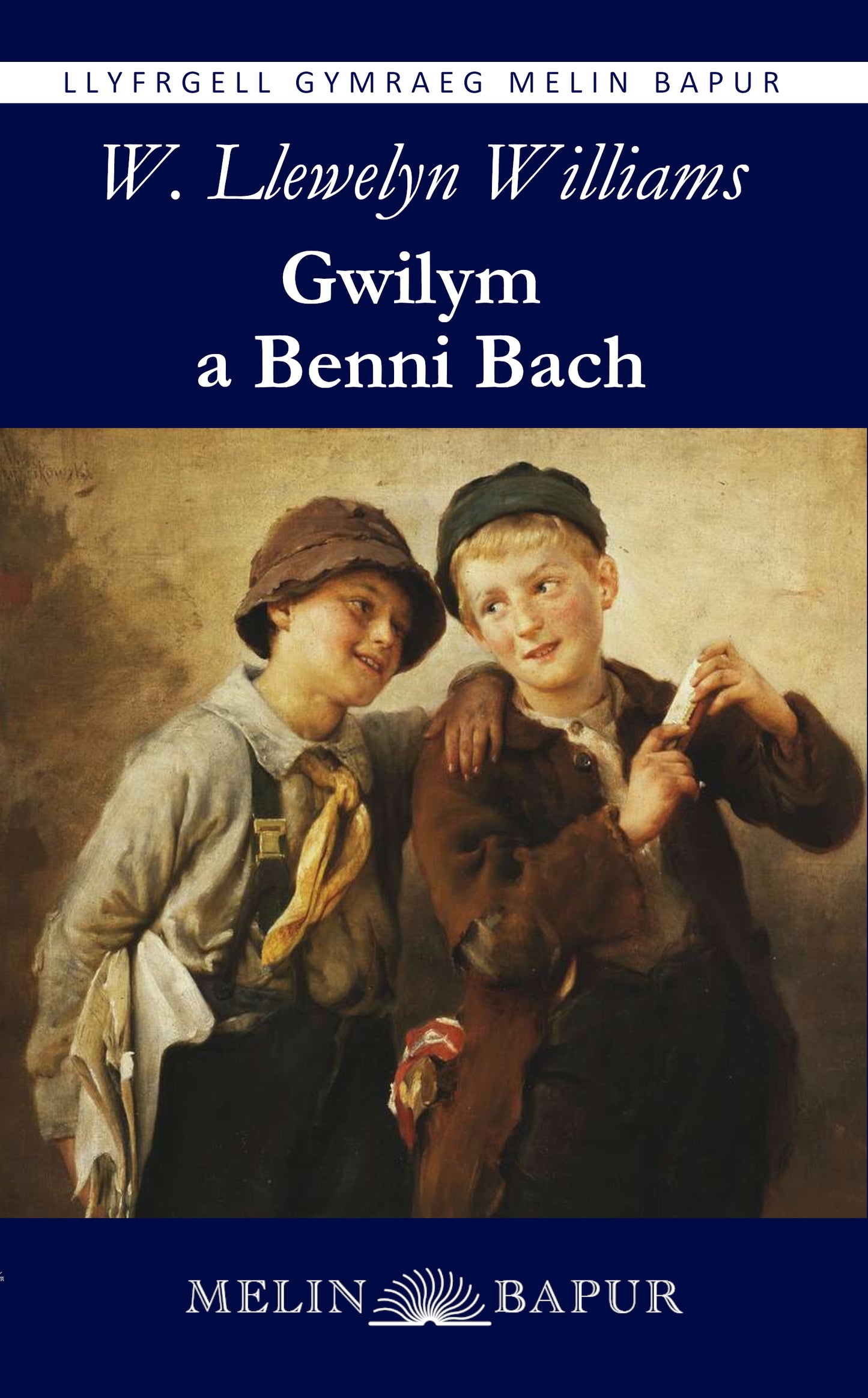 Gwilym a Benni Bach (W. Llewelyn Williams)