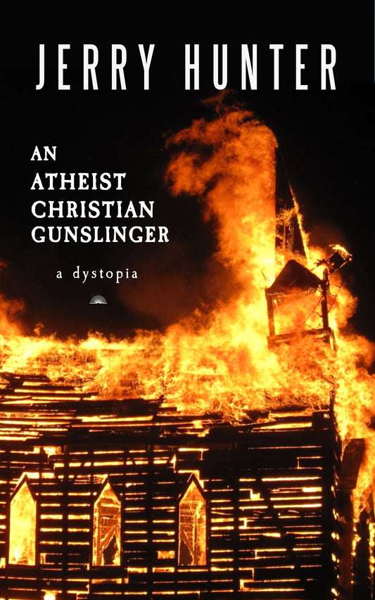 An Atheist Christian Gunslinger (Jerry Hunter) (PRE-ORDER)